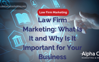 Law Firm Marketing: What Is It and Why Is It Important for Your Business