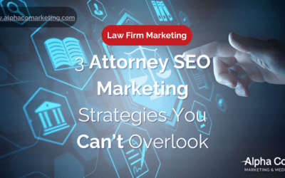 3 Attorney SEO Marketing Strategies You Can’t Overlook